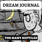 Dream Journal: Too Many Reptiles!
